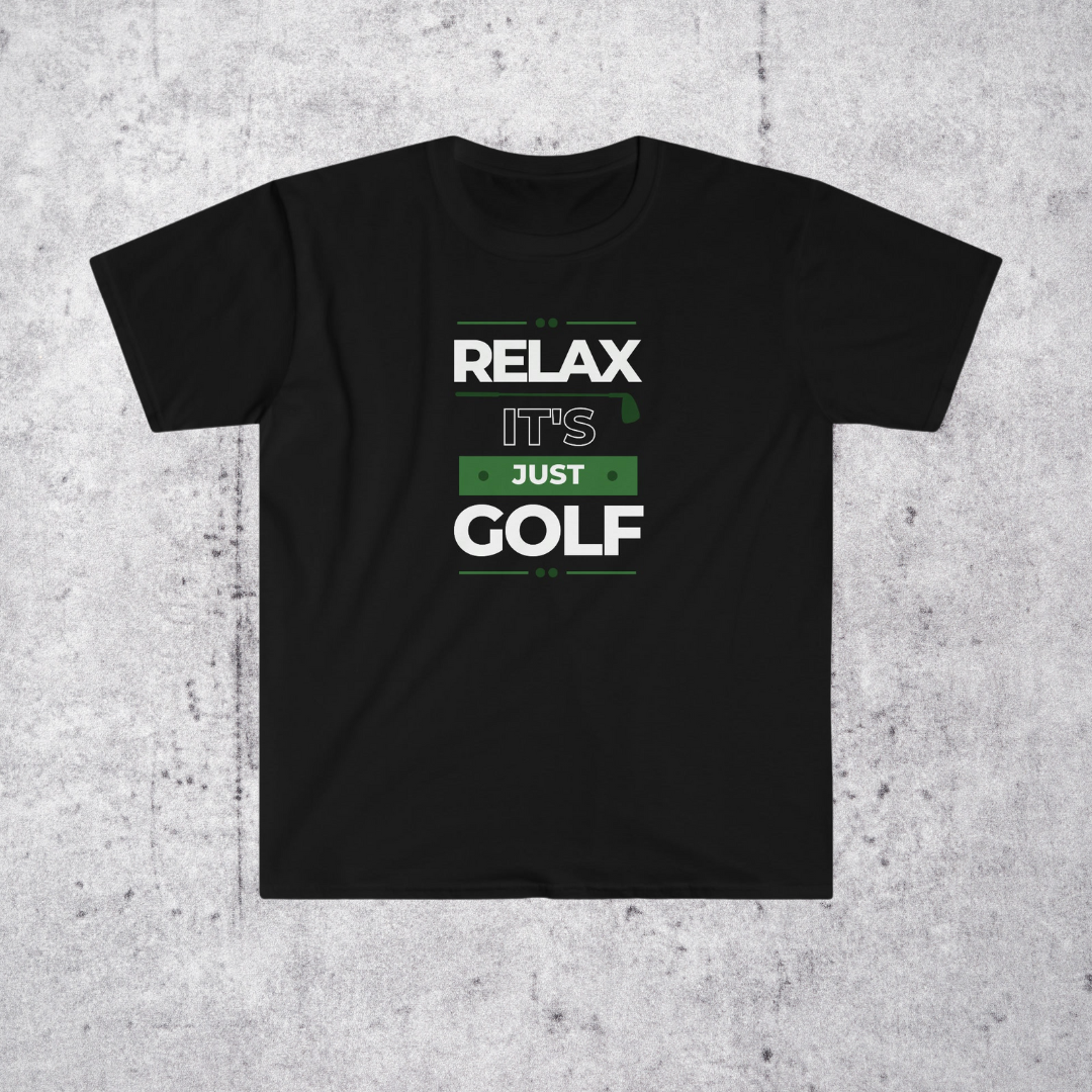 Relax It's Just Golf T-Shirt