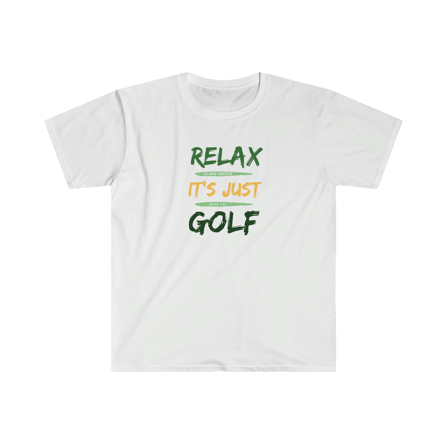 Relax It's Just Golf T-Shirt | Island Greens Golf Co.