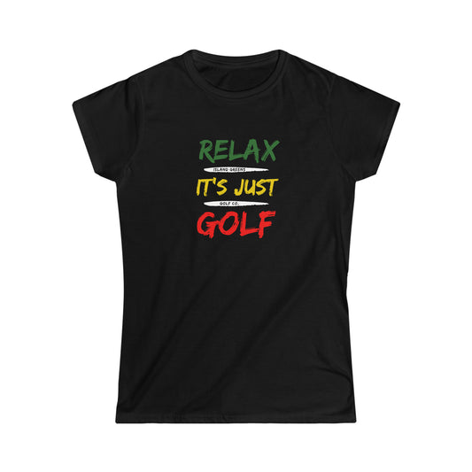 Relax It's Just Golf Women's T-shirt | Island Greens Golf Co. Rasta