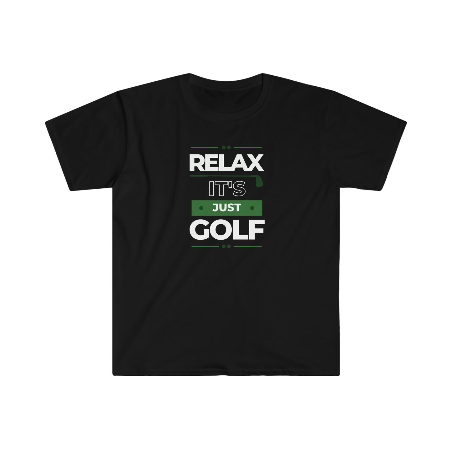 Relax It's Just Golf T-Shirt