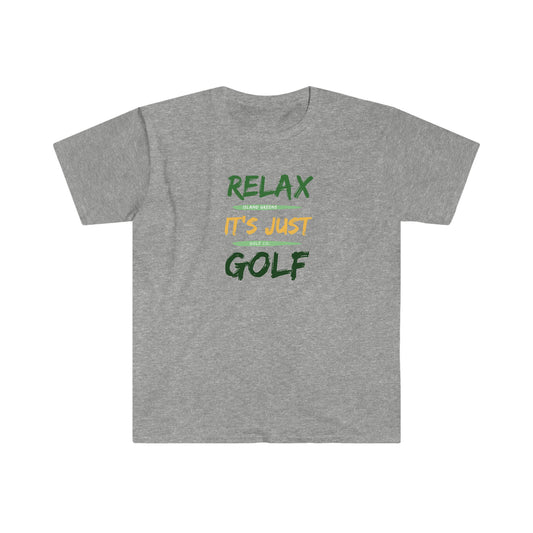 Relax It's Just Golf T-Shirt | Island Greens Golf Co.