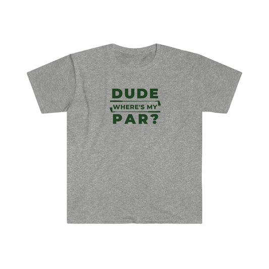 Dude Where's My Par? T-Shirt | Golf