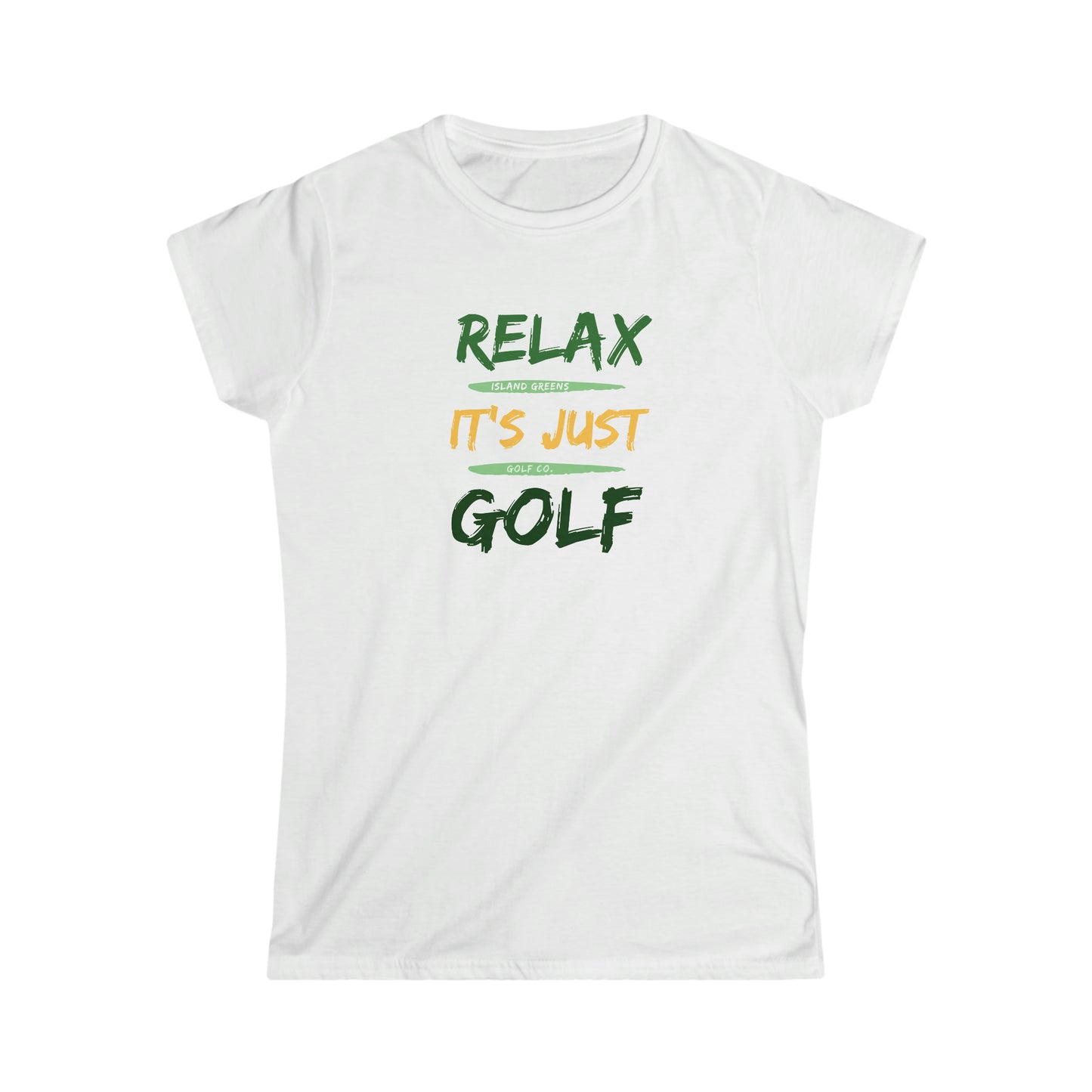 Relax It's Just Golf Women's T-shirt | Island Greens Golf Co.